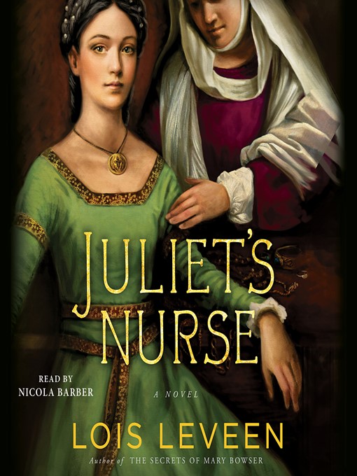Title details for Juliet's Nurse by Lois Leveen - Available
